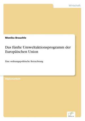 Das fünfte Umweltaktionsprogramm der Europäischen Union de Monika Brauchle