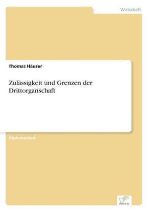 Zulässigkeit und Grenzen der Drittorganschaft de Thomas Häuser