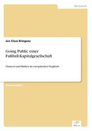 Going Public einer Fußball-Kapitalgesellschaft de Jan Claas Bringezu