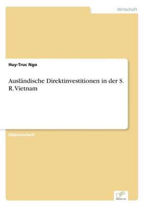 Ausländische Direktinvestitionen in der S. R. Vietnam de Huy-Truc Ngo