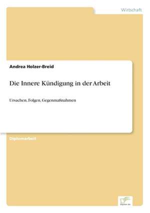 Die Innere Kündigung in der Arbeit de Andrea Holzer-Breid