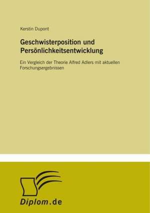 Geschwisterposition und Persönlichkeitsentwicklung de Kerstin Dupont