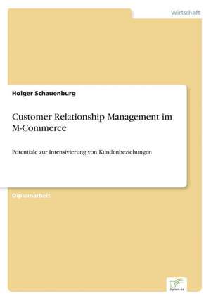 Customer Relationship Management im M-Commerce de Holger Schauenburg