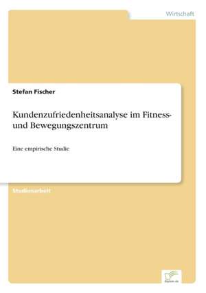 Kundenzufriedenheitsanalyse im Fitness- und Bewegungszentrum de Stefan Fischer