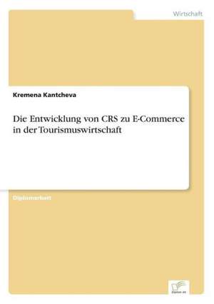 Die Entwicklung von CRS zu E-Commerce in der Tourismuswirtschaft de Kremena Kantcheva