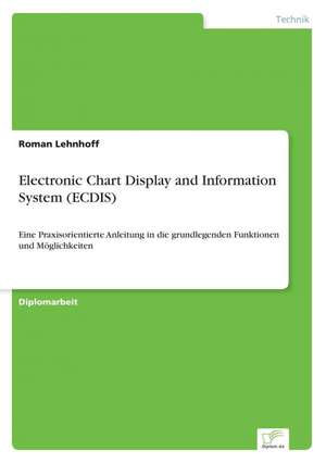 Electronic Chart Display and Information System (ECDIS) de Roman Lehnhoff