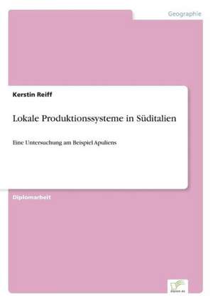 Lokale Produktionssysteme in Süditalien de Kerstin Reiff