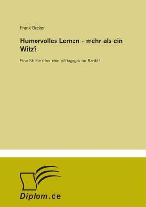 Humorvolles Lernen - mehr als ein Witz? de Frank Becker