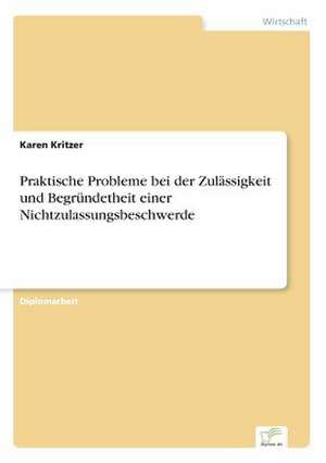 Praktische Probleme bei der Zulässigkeit und Begründetheit einer Nichtzulassungsbeschwerde de Karen Kritzer