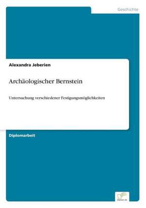 Archäologischer Bernstein de Alexandra Jeberien