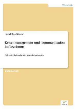 Krisenmanagement und -kommunikation im Tourismus de Hendrikje Stieler