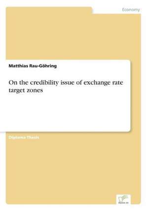 On the credibility issue of exchange rate target zones de Matthias Rau-Göhring