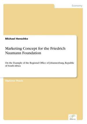 Marketing Concept for the Friedrich Naumann Foundation de Michael Henschke