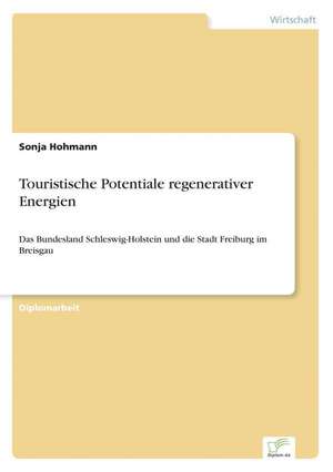 Touristische Potentiale regenerativer Energien de Sonja Hohmann