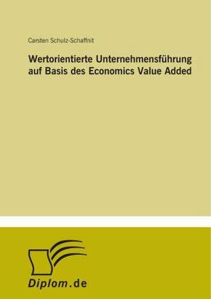 Wertorientierte Unternehmensfuhrung Auf Basis Des Economics Value Added: Yusuf Has Hacib de Carsten Schulz-Schaffnit