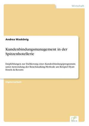 Kundenbindungsmanagement in Der Spitzenhotellerie: Yusuf Has Hacib de Andrea Waskönig