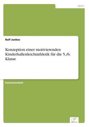 Konzeption Einer Motivierenden Kinderhallenleichtathletik Fur Die 5./6. Klasse: Yusuf Has Hacib de Ralf Junkes