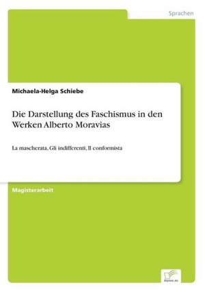 Die Darstellung Des Faschismus in Den Werken Alberto Moravias: Messung Des E-Business-Erfolges de Michaela-Helga Schiebe