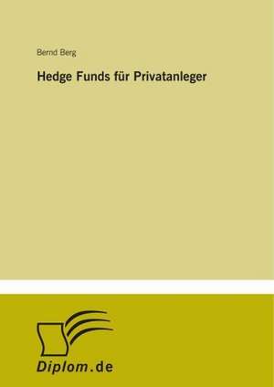 Hedge Funds Fur Privatanleger: Messung Des E-Business-Erfolges de Bernd Berg