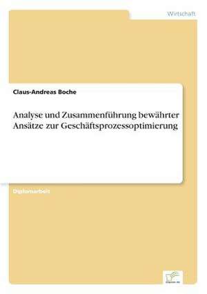 Analyse Und Zusammenfuhrung Bewahrter Ansatze Zur Geschaftsprozessoptimierung: Fordert Virtuelle Kommunikation Die Entfremdung? de Claus-Andreas Boche