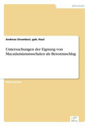 Untersuchungen Der Eignung Von Macadamianussschalen ALS Betonzuschlag: Legal & Economical Aspects de Andreas Sinambari, geb. Haul