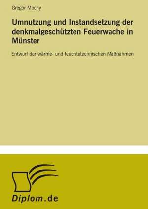 Umnutzung Und Instandsetzung Der Denkmalgeschutzten Feuerwache in Munster: Goodwill and Other Intangible Assets de Gregor Mocny