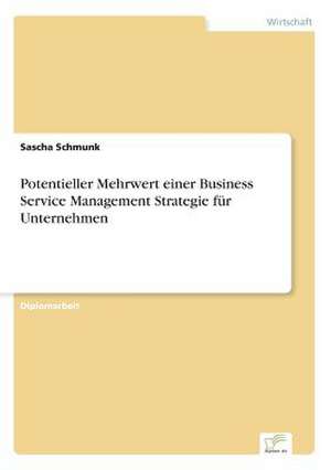 Potentieller Mehrwert Einer Business Service Management Strategie Fur Unternehmen: Goodwill and Other Intangible Assets de Sascha Schmunk