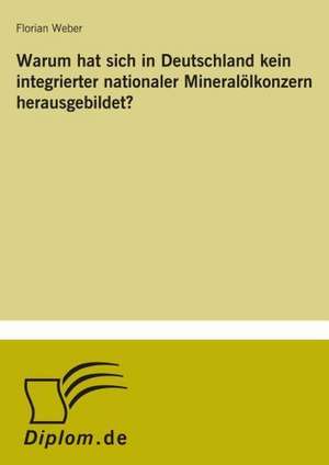 Warum Hat Sich in Deutschland Kein Integrierter Nationaler Mineralolkonzern Herausgebildet?: Goodwill and Other Intangible Assets de Florian Weber