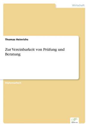 Zur Vereinbarkeit Von Prufung Und Beratung: Goodwill and Other Intangible Assets de Thomas Heinrichs