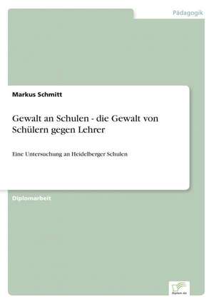 Gewalt an Schulen - Die Gewalt Von Schulern Gegen Lehrer: Goodwill and Other Intangible Assets de Markus Schmitt