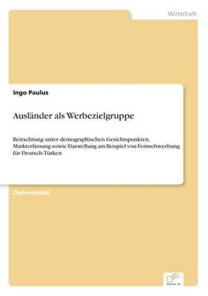 Auslander ALS Werbezielgruppe: Ein Multi-Ziel-Optimierungsansatz de Ingo Paulus