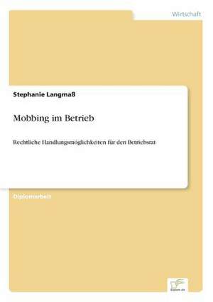 Mobbing Im Betrieb: Ein Multi-Ziel-Optimierungsansatz de Stephanie Langmaß