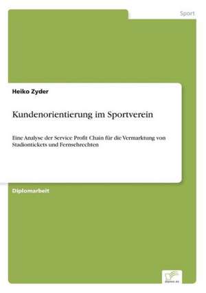 Kundenorientierung Im Sportverein: Ein Multi-Ziel-Optimierungsansatz de Heiko Zyder