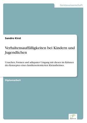 Verhaltensauffälligkeiten bei Kindern und Jugendlichen de Sandro Kirst