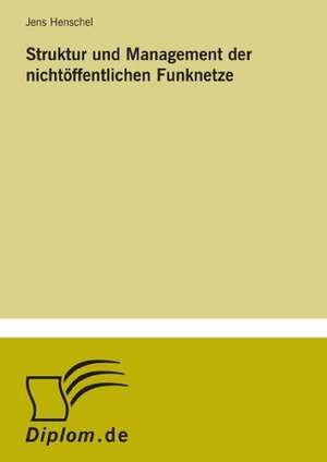 Struktur Und Management Der Nichtoffentlichen Funknetze: The Marketing of Banking Services in China de Jens Henschel