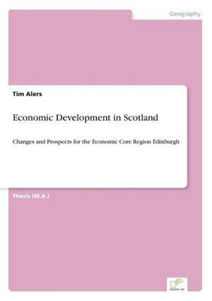 Economic Development in Scotland de Tim Alers