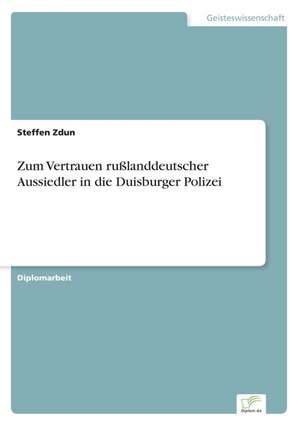 Zum Vertrauen Russlanddeutscher Aussiedler in Die Duisburger Polizei: The Marketing of Banking Services in China de Steffen Zdun