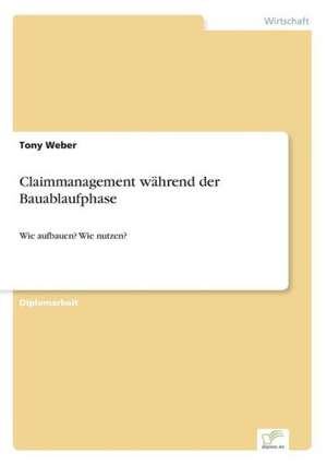 Claimmanagement Wahrend Der Bauablaufphase: The Marketing of Banking Services in China de Tony Weber