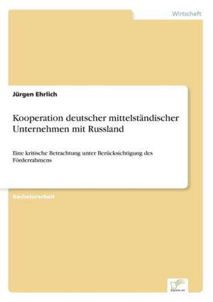 Kooperation Deutscher Mittelstandischer Unternehmen Mit Russland: The Marketing of Banking Services in China de Jürgen Ehrlich