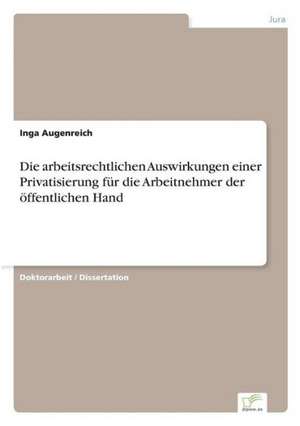 Die Arbeitsrechtlichen Auswirkungen Einer Privatisierung Fur Die Arbeitnehmer Der Offentlichen Hand: Konflikte Losen Mit Mediation de Inga Augenreich