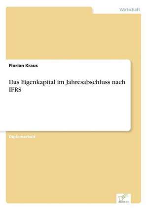 Das Eigenkapital Im Jahresabschluss Nach Ifrs: 2000 de Florian Kraus