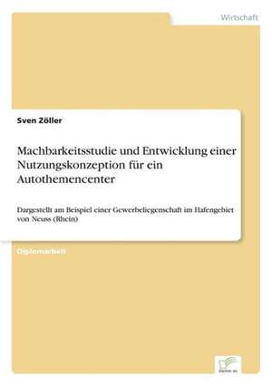 Machbarkeitsstudie Und Entwicklung Einer Nutzungskonzeption Fur Ein Autothemencenter: A Principal Agent Model with Respect to Human Capital de Sven Zöller