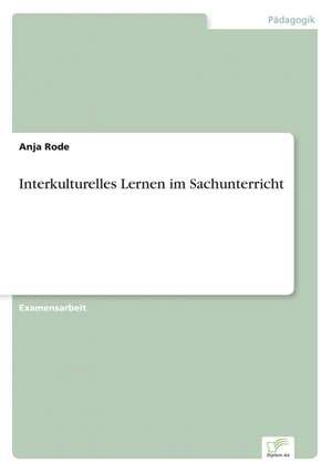 Interkulturelles Lernen Im Sachunterricht: A Principal Agent Model with Respect to Human Capital de Anja Rode