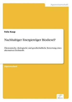 Nachhaltiger Energietrager Biodiesel?: 2002 de Felix Kaup