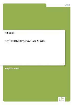 Profifussballvereine ALS Marke: 2002 de Till Eckel