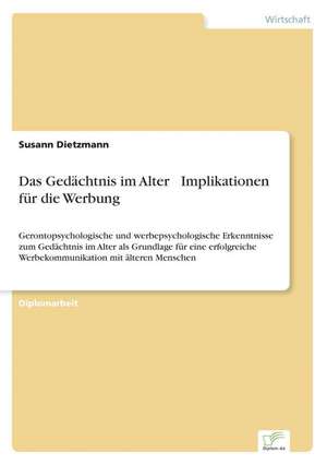 Das Gedachtnis Im Alter Implikationen Fur Die Werbung: 2002 de Susann Dietzmann