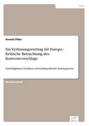 Ein Verfassungsvertrag Fur Europa - Kritische Betrachtung Des Konventvorschlags: Formen Und Auswirkungen Auf Die Kundenzufriedenheit de Annett Pilke