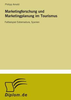 Marketingforschung Und Marketingplanung Im Tourismus: Implications for Host Countries and Skills of Domestic Labor Force de Philipp Arnold