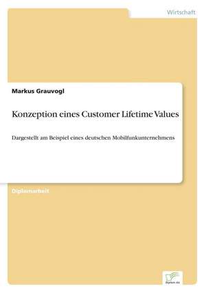 Konzeption eines Customer Lifetime Values de Markus Grauvogl