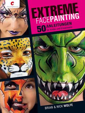 Extreme Facepainting de Brian Wolfe